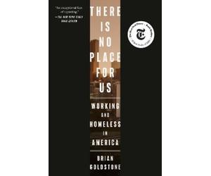 Brian Goldstone There Is No Place for Us (Tascabile)