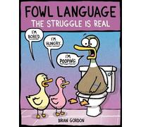 Brian Gordon Fowl Language: The Struggle Is Real (Tascabile) Fowl Language