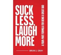 Brian Gray Suck Less, Laugh More (Copertina rigida)