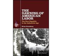 Brian Greenberg The Dawning of American Labor (Copertina rigida)