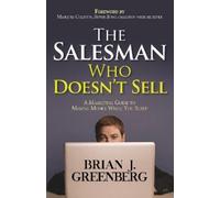 Brian Greenberg The Salesman Who Doesn’t Sell (Tascabile)