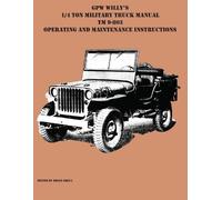 Brian Greul GPW Willy's 1/4 Ton Military Truck Manual TM 9-803 Opera (Tascabile)