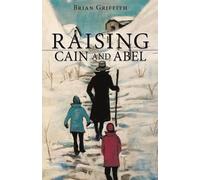 Brian Griffith Raising Cain and Abel (Tascabile)
