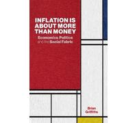 Brian Griffiths Inflation Is about More Than Money: Economics (Copertina rigida)