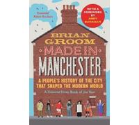 Brian Groom Made in Manchester (Tascabile)