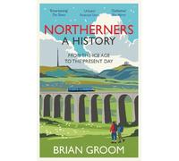 Brian Groom – Northerners: Una storia dall'era glaciale ai giorni nostri – Tascabile
