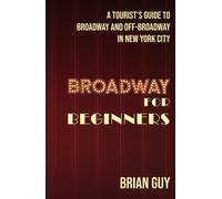 Brian Guy Broadway for Beginners (Copertina rigida)