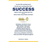 Brian H Butler Success - Make Your Life Work Better (Tascabile)
