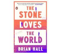 Brian Hall The Stone Loves the World (Tascabile)
