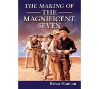 Brian Hannan The Making of The Magnificent Seven (Tascabile)