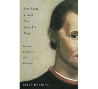 Brian Harding Not Even a God Can Save Us Now (Tascabile)