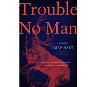 Brian Hart Trouble No Man (Tascabile)