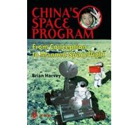 Brian Harvey China's Space Program - From Conception to Manned Space (Tascabile)