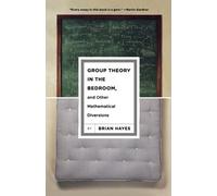 Brian Hayes Group Theory in the Bedroom, and Other Mathematical Dive (Tascabile)