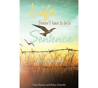 Brian Hearold Dara Hearold Life Doesn't have to be a Sentence (Tascabile)