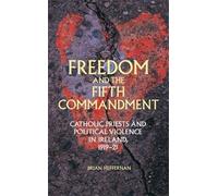 Brian Heffernan Freedom and the Fifth Commandment (Tascabile)