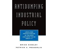 Brian Hindley Patrick Messerlin Antidumping Industrial Policy (Tascabile)