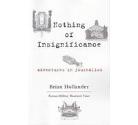 Brian Hollander Nothing of Insignificance (Tascabile)