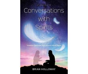 Brian Holloway A Collection of Conversations with Spirits (Tascabile)