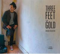 Brian Houston - Three Feet From Gold