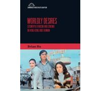 Brian Hu Worldly Desires (Copertina rigida) Edinburgh Studies in East Asian Film