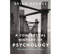 Brian Hughes A Conceptual History of Psychology (Tascabile)