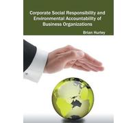 Brian Hurley Corporate Social Responsibility and Environmenta (Copertina rigida)