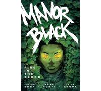 Brian Hurtt Cullen Bunn Manor Black Volume 2: Fire in the Blood (Tascabile)