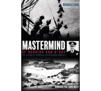 Brian Izzard Mastermind of Dunkirk and D-Day (Copertina rigida)