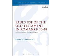 Brian J. Abasciano Paul's Use of the Old Testament in Romans 9.10-18 (Tascabile)