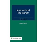 Brian J. Arnold International Tax Primer (Copertina rigida)