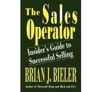 Brian J. Bieler The Sales Operator-insider's Guide to Successful Sel (Tascabile)