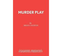 Brian J. Burton Murder Play (Tascabile) Acting Edition S.