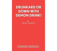 Brian J. Burton The Drunkard (Tascabile) Acting Edition S.