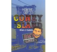 Brian J. Cudahy How We Got to Coney Island (Tascabile)