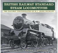 Brian J. Dickson British Railway Standard Steam Locomotives (Tascabile)