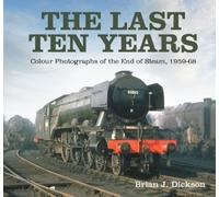 Brian J. Dickson Dickson Brian J. The Last Ten Years (Copertina rigida)