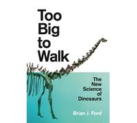 Brian J. Ford Too Big to Walk (Tascabile)