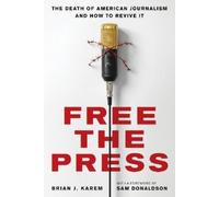 Brian J. Karem Free the Press (Copertina rigida)