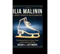 Brian J Lattimore Ilia Malinin (Tascabile)