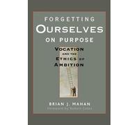 Brian J. Mahan Forgetting Ourselves on Purpose (Tascabile)