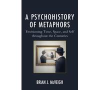 Brian J. McVeigh A Psychohistory of Metaphors (Copertina rigida)