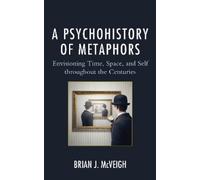 Brian J. McVeigh A Psychohistory of Metaphors (Tascabile)