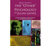 Brian J. McVeigh The 'Other' Psychology of Julian Jaynes (Tascabile)