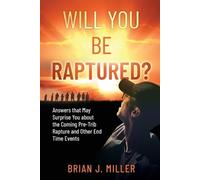 Brian J Miller Will You Be Raptured? (Tascabile)