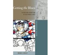 Brian J. Reilly Getting the Blues (Copertina rigida) Medieval Interventions