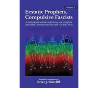 Brian J Shircliff Ecstatic Prophets, Compulsive Fascists (Tascabile)