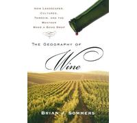 Brian J. Sommers The Geography of Wine (Tascabile)