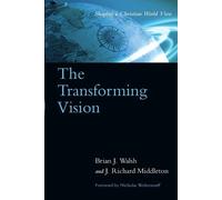 Brian J. Walsh J. Richa The Transforming Vision - Shaping a Christia (Tascabile)