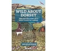 Brian Jackman Carry Ackroyd Wild About Dorset (Tascabile)